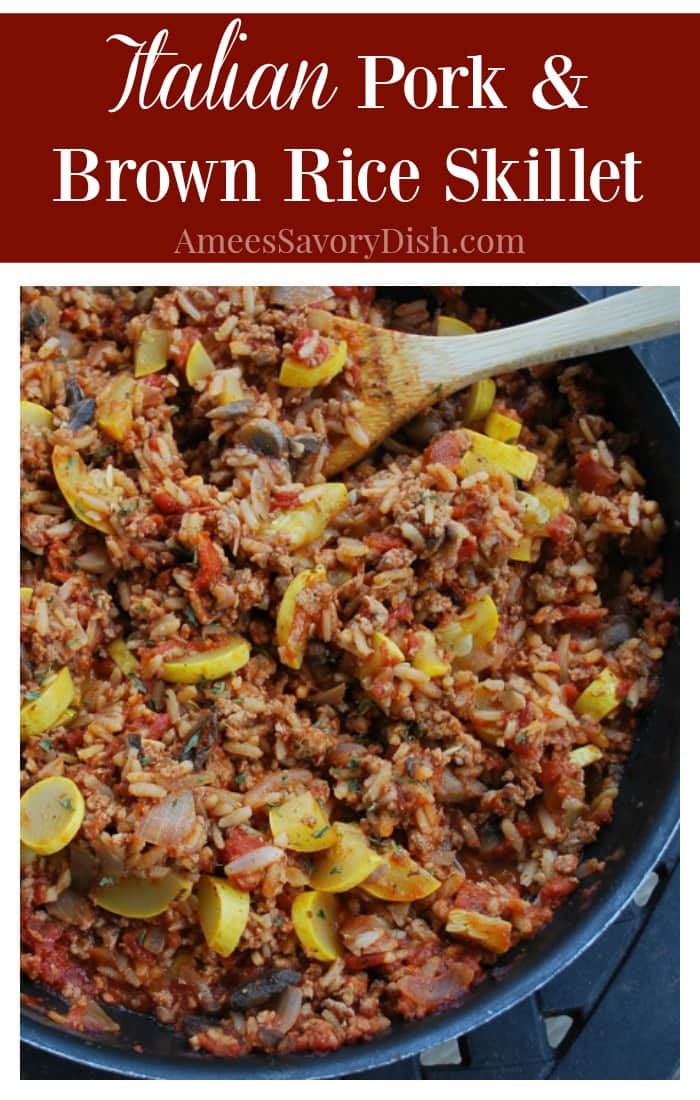 Italian Ground Pork & Brown Rice Skillet Amee's Savory Dish