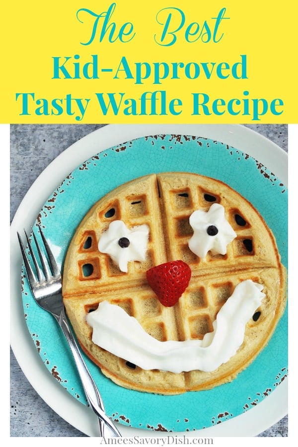 Kid Approved Tasty Waffle Recipe- Amee's Savory Dish