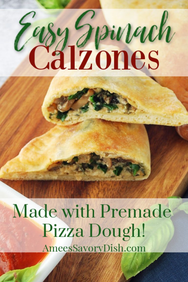 How To Make Easy Spinach Calzones At Home- Amee's Savory Dish