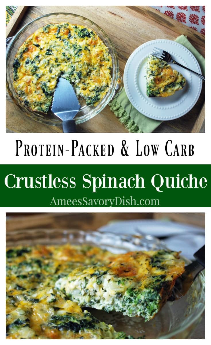 Protein-Packed low carb Crustless Spinach Quiche makes a healthy and easy meal #quiche #crustlessquiche #lowcarbquiche via @Ameessavorydish