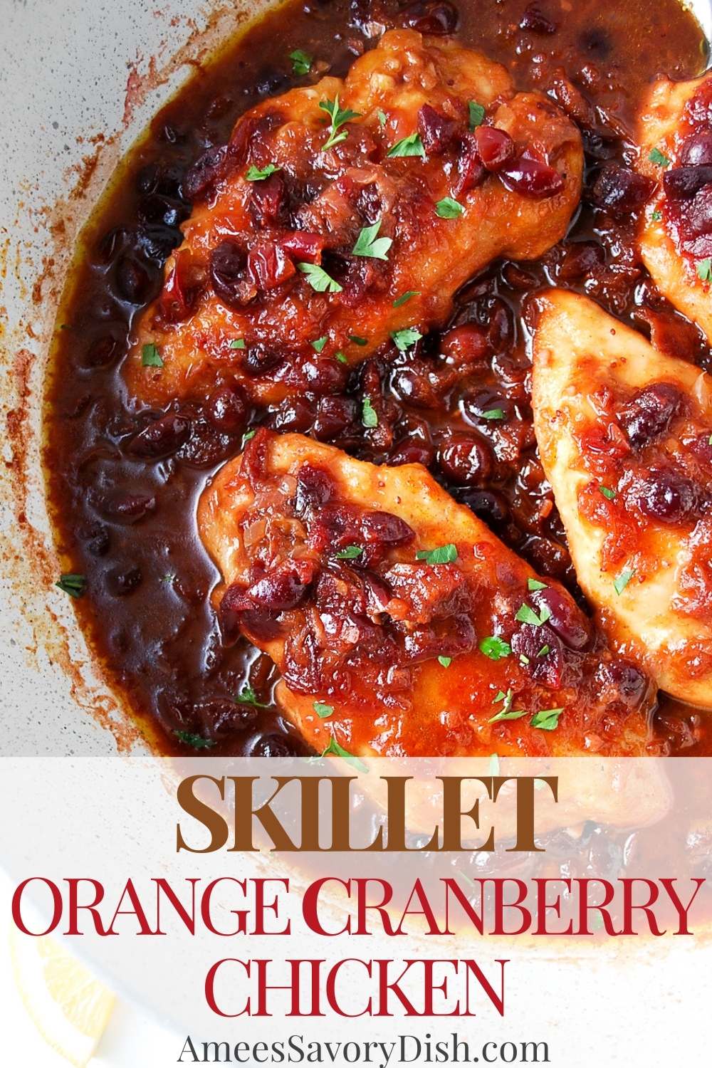 Skillet Orange Cranberry Chicken -crisp, pan-seared chicken breasts, simmered in a sweet and savory cranberry-orange sauce. via @Ameessavorydish