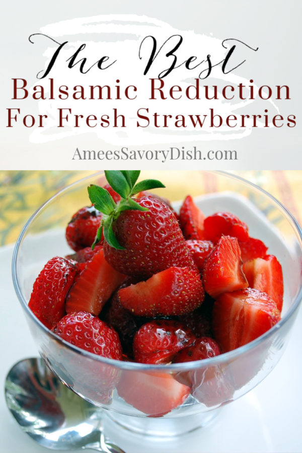 A delicious and easy balsamic reduction recipe for fresh summer strawberries.  The tanginess of the vinegar reduction is the perfect complement to sweet summer strawberries. via @Ameessavorydish