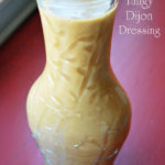 Tangy dijon dressing is a sugar-free salad dressing that is heart-healthy and delicious! This salad dressing recipe can be used as a healthy dip, too.