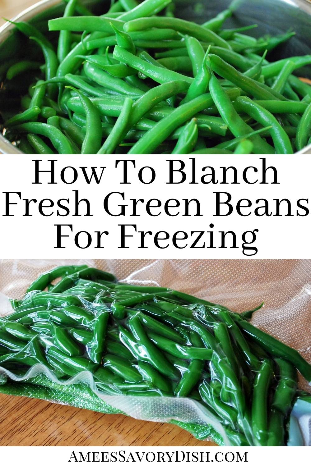 It's easy-breezy to blanch fresh green beans.  I'm sharing a simple method of how to blanch fresh green beans and packaging them to freeze. #greenbeans #blanching via @Ameessavorydish