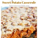 Gluten-Free Sweet Potato Casserole - Amee's Savory Dish