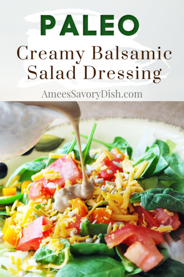 Creamy Balsamic Paleo Salad Dressing Amee's Savory Dish
