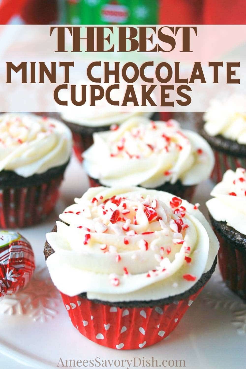 These Mint Chocolate Cupcakes with Peppermint Buttercream Frosting are the only chocolate cupcake recipe you need this holiday season! via @Ameessavorydish