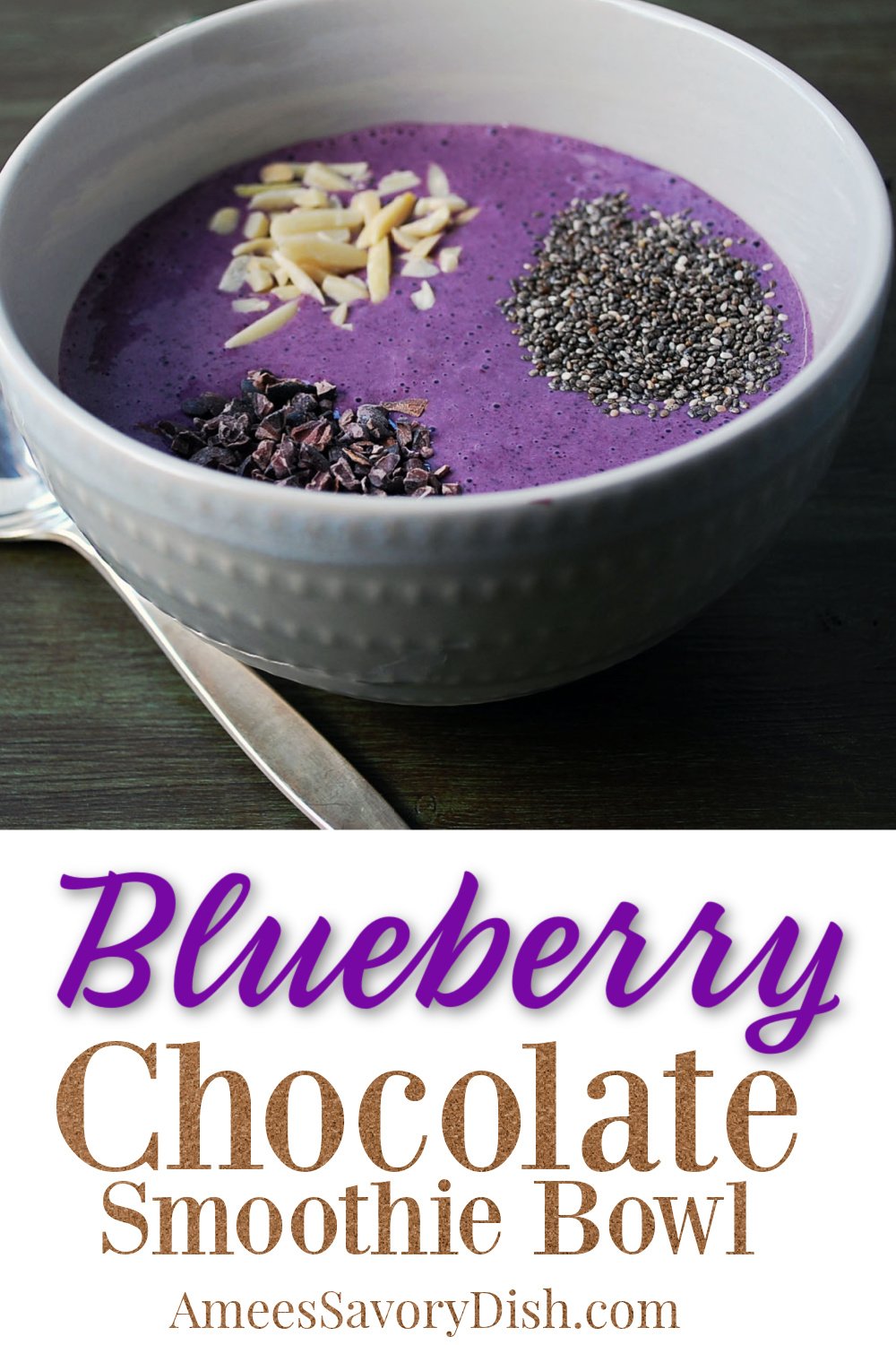 Blueberry Chocolate Smoothie Bowl Amees Savory Dish