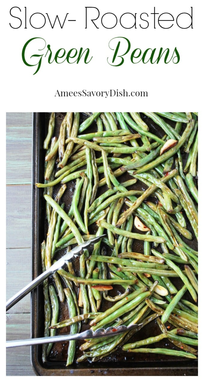 Roasting brings out the incredible flavor in these fresh slow-roasted green beans tossed with fresh garlic, olive oil, soy sauce, and seasonings. #roastedgreenbeans #greenbeans #sidedishrecipe #roastedvegetables via @Ameessavorydish