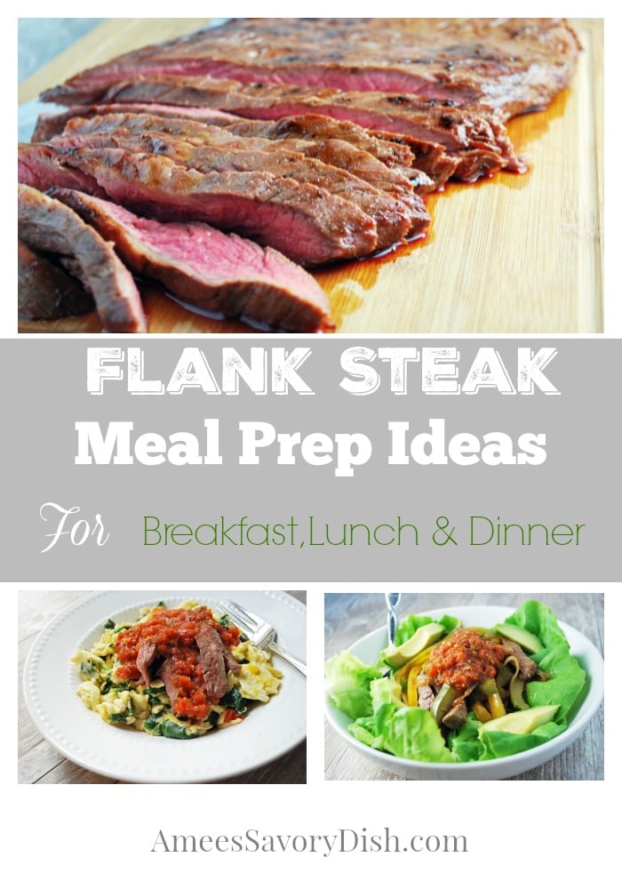 Sharing a few meal prep ideas using flank steak for breakfast, lunch, and dinner using batch-cooked steak to make meal planning a breeze! #mealprep #batchcooking #beefmealprep #mealpreprecipes via @Ameessavorydish