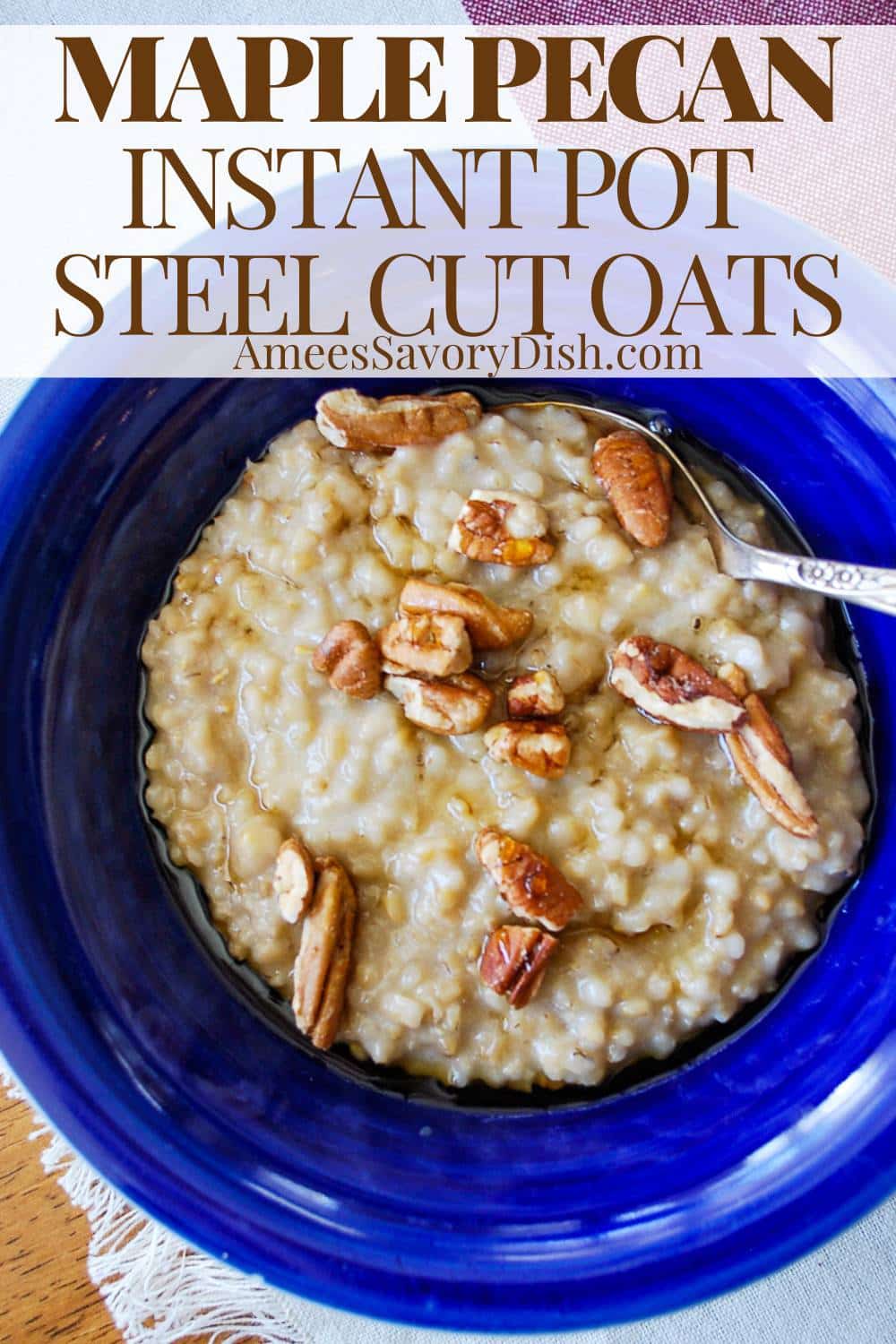 Maple Pecan Instant Pot Steel Cut Oatmeal is a simple method to make a nutritious and hearty breakfast that's both satiating and delicious. via @Ameessavorydish