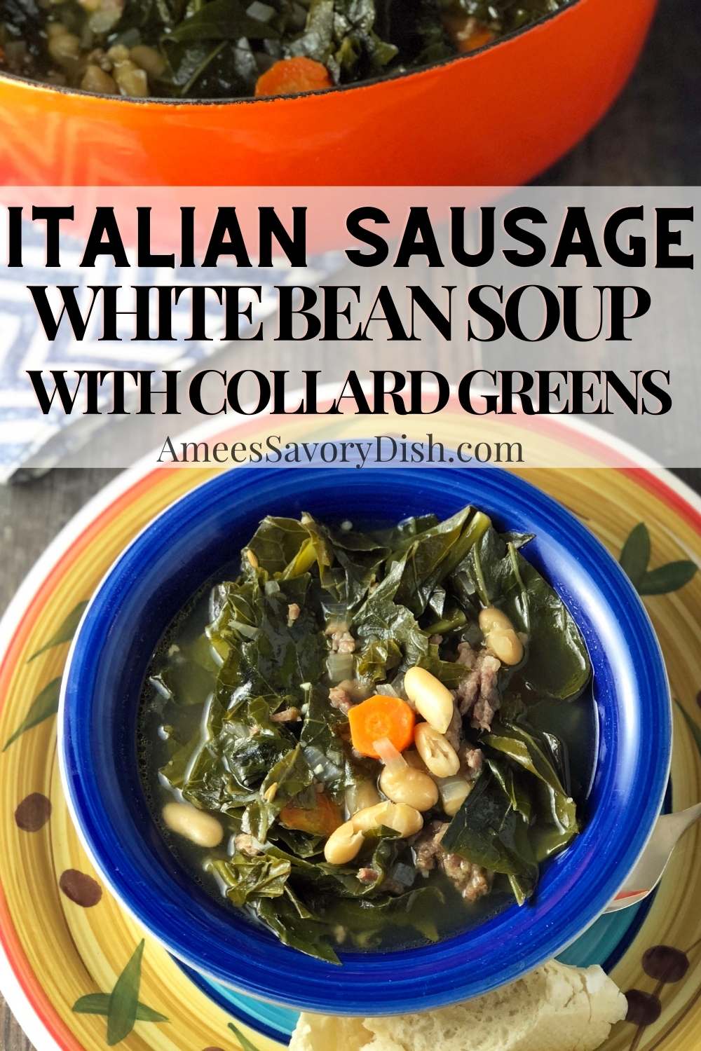 This delicious and easy soup white bean soup recipe is made with chopped collard greens, carrots, onions, Italian sausage, olive oil, and white cannellini beans via @Ameessavorydish