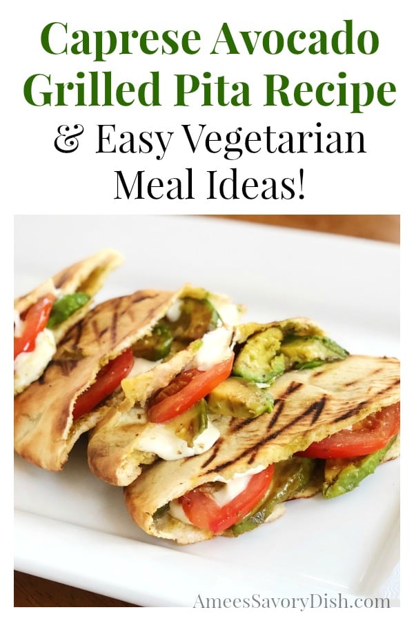 Caprese Avocado Grilled Pitas from The Simply Vegetarian Cookbook and easy vegetarian meal ideas! #vegetarian #vegetarianmeals via @Ameessavorydish