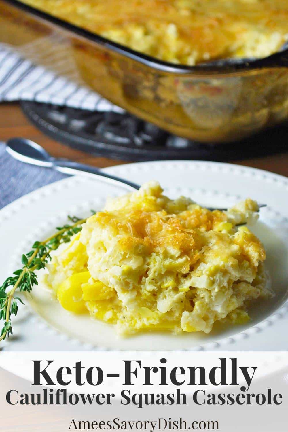 Cauliflower Squash Casserole {keto-friendly} - Amee's Savory Dish