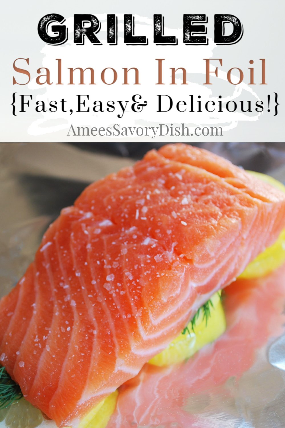 Grilled Salmon In Foil Packets is a simple healthy recipe that comes together and cooks in less than 20 minutes. #grilledsalmon #salmonrecipe #foilpacketsalmon #foilpacketmeals #salmon #seafoodrecipe via @Ameessavorydish