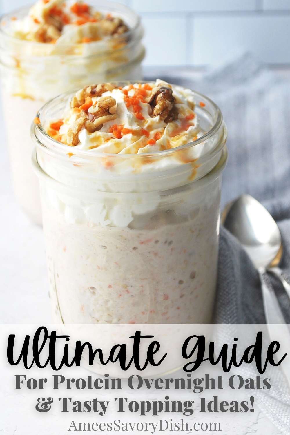 An easy recipe for high protein overnight oats with two options for making with Greek yogurt or protein powder with a variety of toppings including carrot-cake-inspired ingredients. via @Ameessavorydish