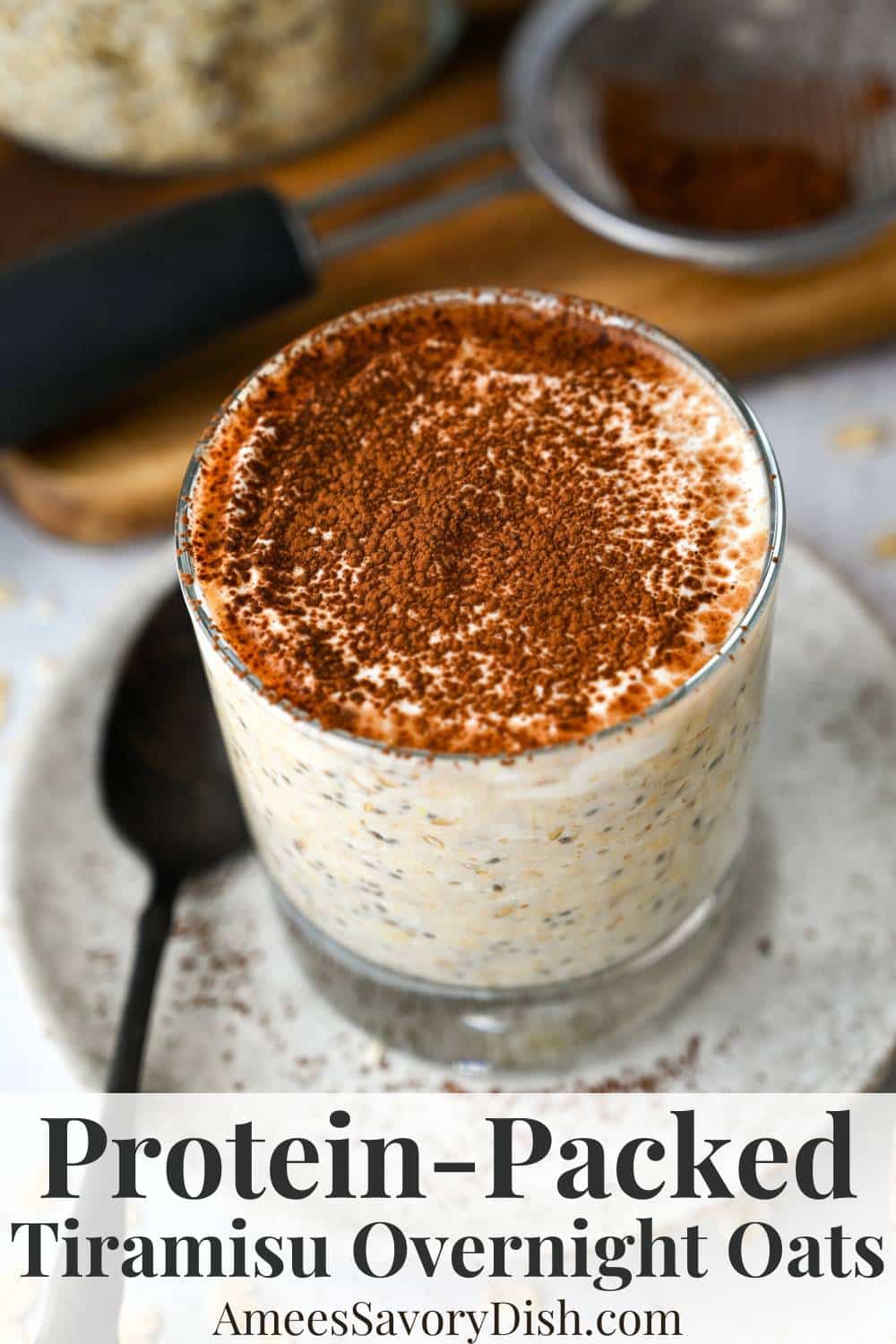 Packed with protein and fiber, these tiramisu protein overnight oats offer a decadent yet wholesome start to your day with 30 grams of protein per serving! via @Ameessavorydish